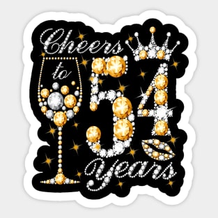 Cheers To 54 Years Old Happy 54th Birthday Queen Drink Wine Sticker